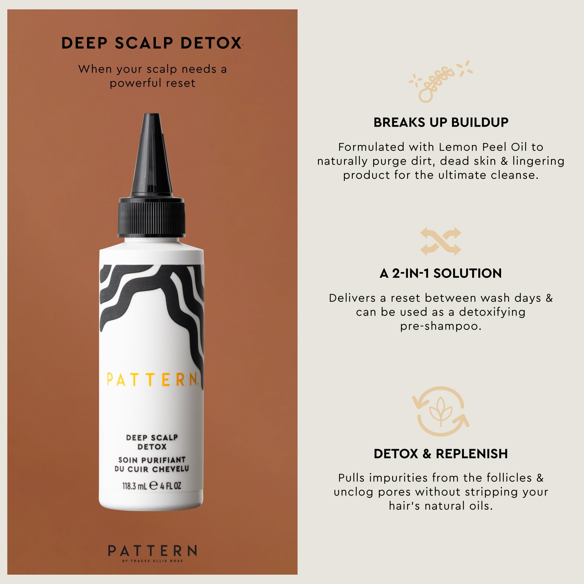 PATTERN by Tracee Ellis Ross Deep Scalp Detox 2-in-1 Hair Serum Cleanser 4 oz / 118.3 ml